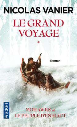 Le grand voyage Tome 1 - Mohawks et le pleuple d'en haut