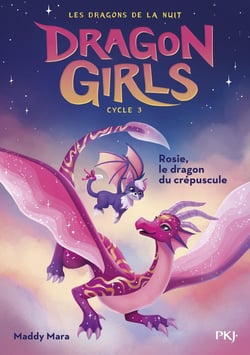 Dragon Girls Cycle 3 : Les dragons de la nuit Tome 1 : Rosie, le dragon du crépuscule