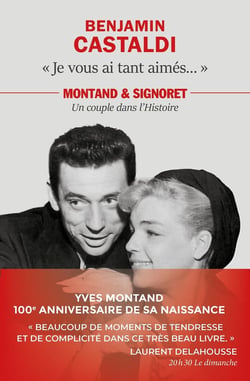 "je vous ai tant aimés..." - Montant et Signoret, un couple dans l'histoire