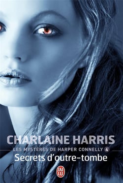 Les mystères de Harper Connelly Tome 4 - secrets d'outre-tombe