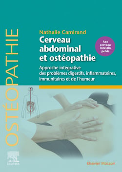 Cerveau abdominal et ostéopathie : approche intégrative des problèmes digestifs, inflammatoires, immunitaires et de l'humeur