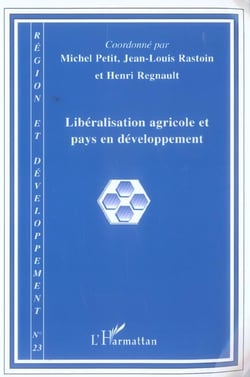 Collectif Tome 23 : libéralisation agricole et pays en développement