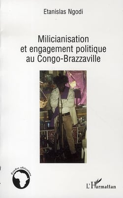 Milicianisation et engagement politique au congo-brazzaville
