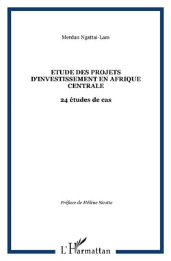 Étude des projets d'investissement en Afrique centrale - 24 études de cas