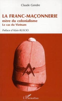 La franc-maçonnerie mère du colonialisme - le cas du vietnam