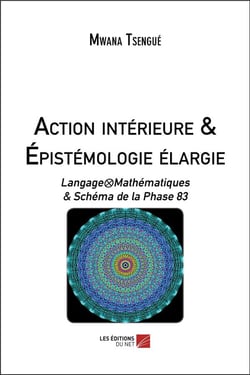 Action intérieure & épistémologie élargie - langage/mathématiques & schéma de la phase 83