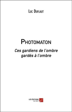 Photomaton - ces gardiens de l'ombre gardés à l'ombre