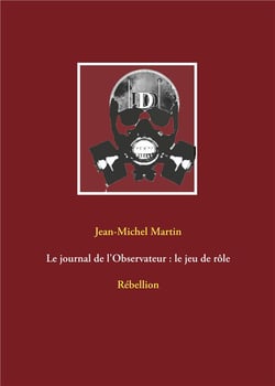 Le journal de l'observateur : le jeu de rôle - rébellion v1.0