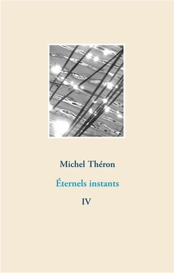 Photographies et poèmes t.4 - éternels instants