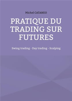 Pratiques du trading sur futures - swing trading - day trading - scalping