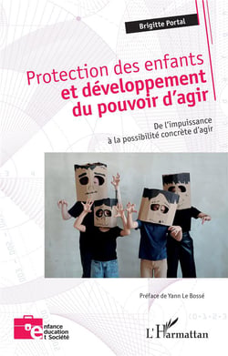 Protection des enfants et développement du pouvoir d'agir : De l'impuissance à la possibilité concrète d'agir
