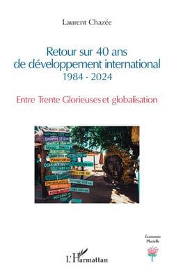 Retour sur 40 ans de développement international  1984 - 2024 : Entre Trente Glorieuses et globalisation