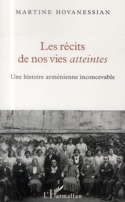 Les récits de nos vies atteintes - une histoire arménienne inconcevable