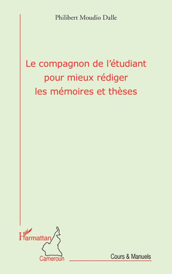 Le compagnon de l'étudiant pour mieux rédiger les mémoires et thèses