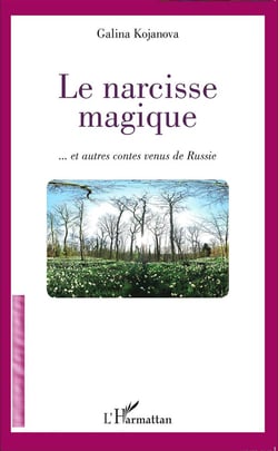 La narcisse magique et autres contes venus de Russie