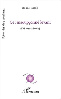 C'est insoupconné levant - l'histoire-la poésie