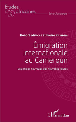 Emigration internationale au Cameroun : Des enjeux nouveaux aux nouvelles figures