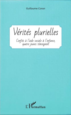 Vérités plurielles, confiés à l'aide sociale à l'enfance, quatre jeunes témoignent
