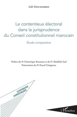 Contentieux électoral dans la jurisprudence du conseil constitutionnel marocain - étude comparative