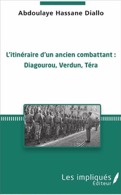 L'itinéraire d'un ancien combattant - Diagourou, Verdun, Tera