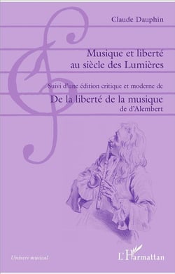 Musique et liberté au siècle des lumières - de la liberté de la musique
