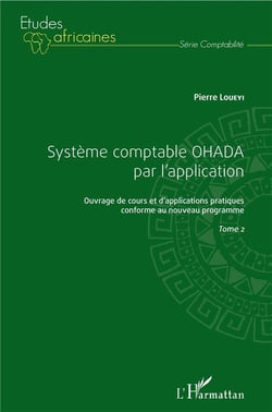 Ouvrage de cours et d'applications pratiques conforme au nouveau programme t.2 - système comptable OHADA par l'application