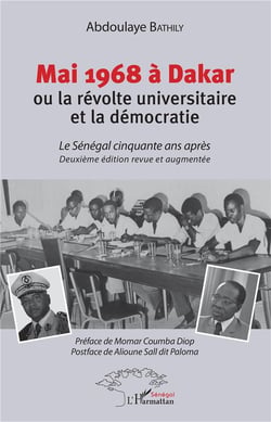 Mai 1968 à Dakar ou la révolte universitaire et la démocratie - le Sénégal cinquante ans après (2e édition)