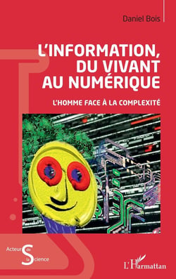 L'information du vivant au numerique - l'homme face à la complexité