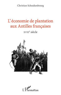 L'économie de plantation aux Antilles francaises - XVIIIe siècle