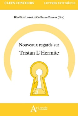 Autres regards sur Tristan L'Hermite