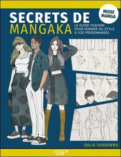 Secrets de mangaka : Mode manga - Le guide fashion pour donner du style à vos personnages