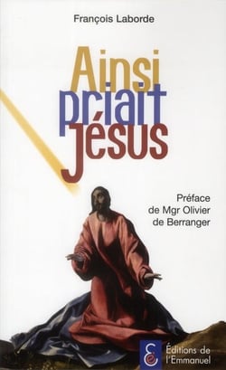 Ainsi priait jésus