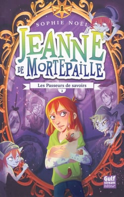 Jeanne de Mortepaille Tome 2 - les passeurs de savoirs
