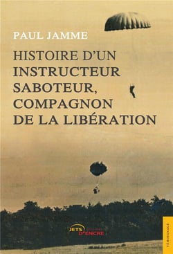 Histoire d'un instructeur saboteur, compagnon de la liberation