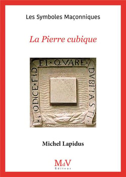 Les symboles maçonniques Tome 10 : La pierre cubique