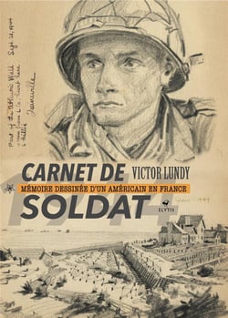 Carnet de soldat : mémoire dessinée d'un Americain en France