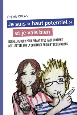 Je suis haut potentiel et je vais bien - journal de bord pour enfant avec Haut Quotient Intellectuel sur la confiance en soi et les émotions