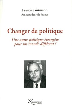 Changer de politique une autre politique etrangerepour un monde different ?