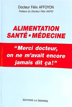 Alimentation - Santé - Médecine : "Merci docteur, on ne m'avait encore jamais dit ça !"