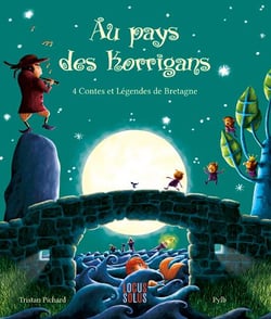 Au pays des Korrigans - 4 contes et légendes de Bretagne