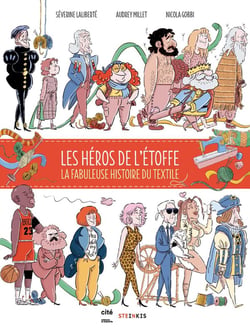 Les héros de l'étoffe : l'incroyable histoire du textile