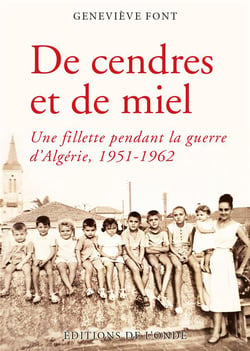 De cendres et de miel - une fillette pendant la guerre d'Algérie, 1951-1962