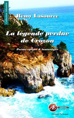 La légende perdue de Crozon - poème épique et fantastique