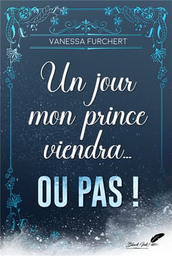 Un jour mon prince viendra... ou pas !