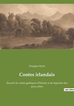 Contes irlandais - recueil de contes gaeliques d'irlande et de legendes des pays celtes