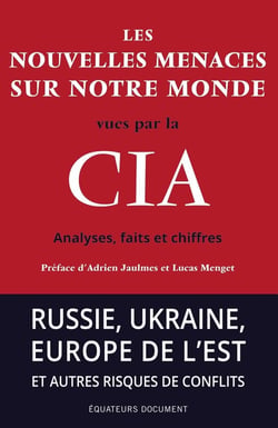 Les nouvelles menaces sur notre monde vues par la CIA : analyses, faits et chiffres