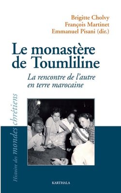 Le monastère de Toumliline : la rencontre de l'autre en terre marocaine