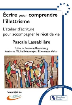 Écrire pour comprendre l'illettrisme : L'atelier d'écriture pour accompagner le récit de vie