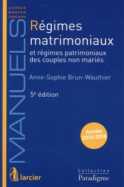 Régimes matrimoniaux et régimes patrimoniaux des couples non mariés (5e édition)