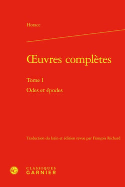 Oeuvres complètes Tome 1 : Odes et épodes